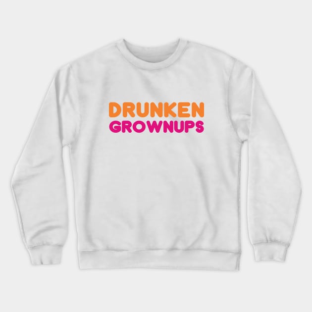 Drunken Grownups Crewneck Sweatshirt by dumbshirts